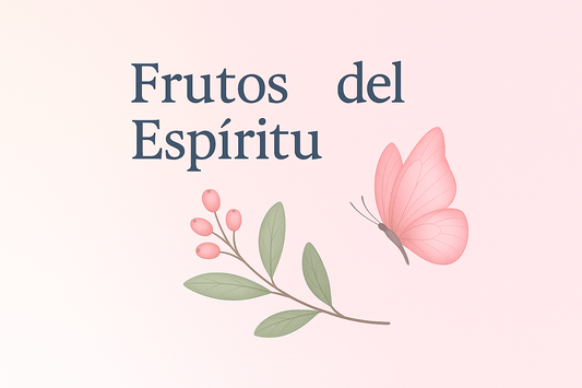 Frutos del Espíritu – Gálatas 5:22